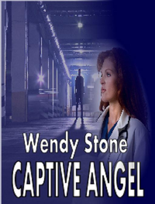 Title details for Captive Angel by Wendy Stone - Available